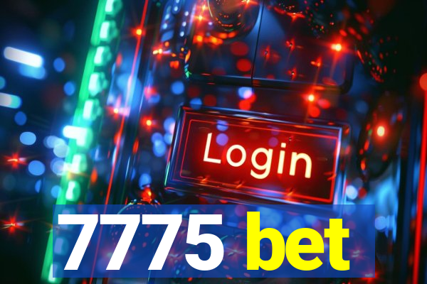 7775 bet